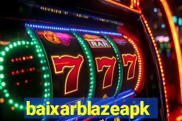 baixarblazeapk