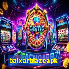 baixarblazeapk