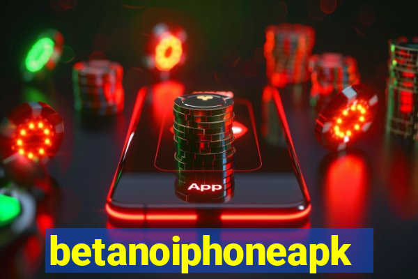 betanoiphoneapk