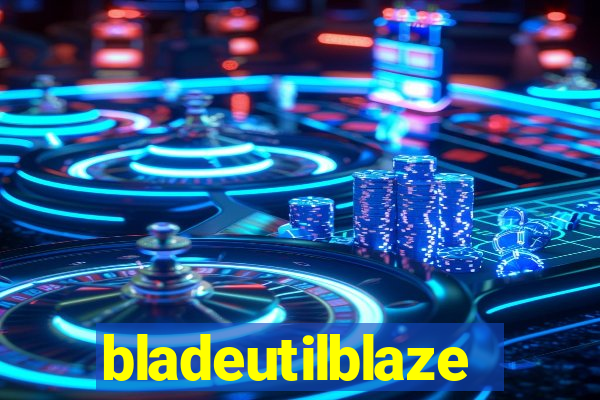 bladeutilblaze