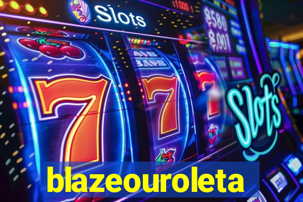 blazeouroleta