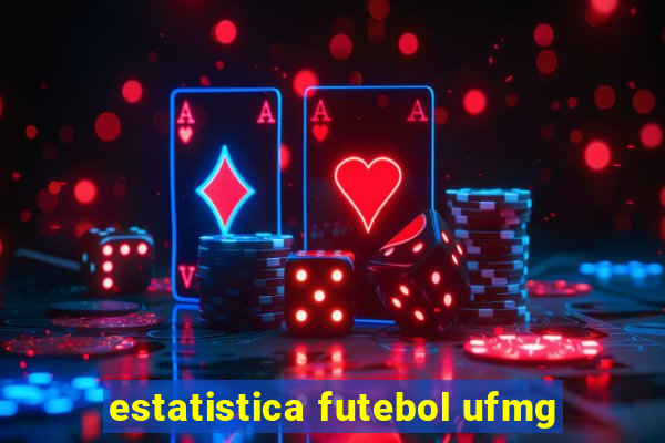 estatistica futebol ufmg