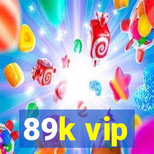 89k vip