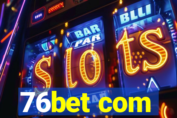 76bet com