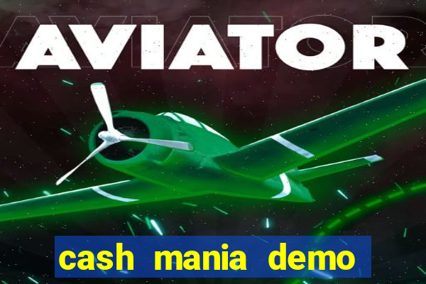 cash mania demo live bet