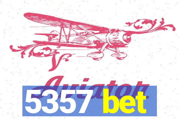 5357 bet