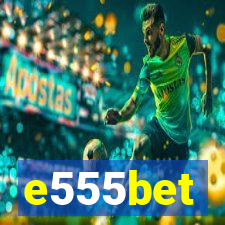 e555bet