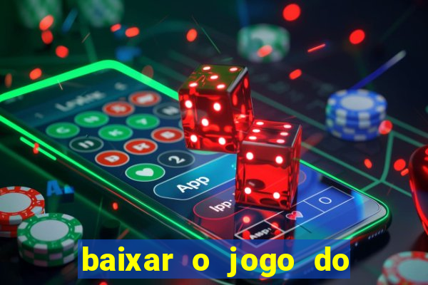 baixar o jogo do candy crush