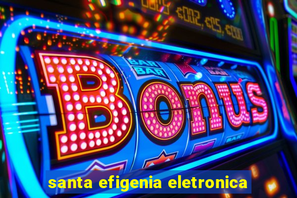 santa efigenia eletronica