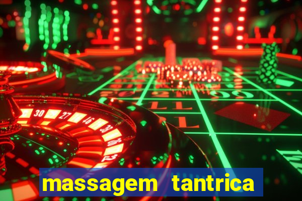 massagem tantrica zona leste