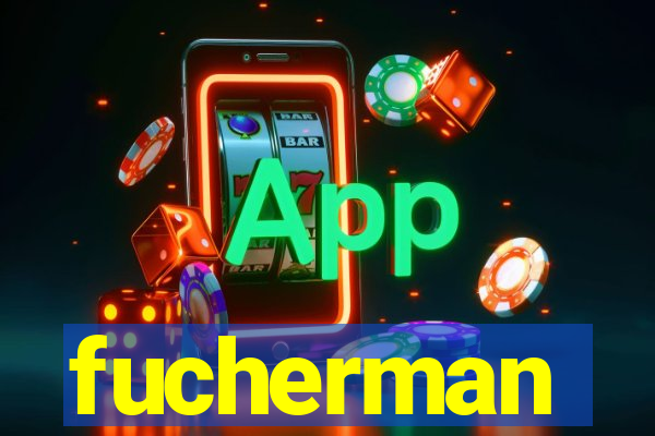 fucherman