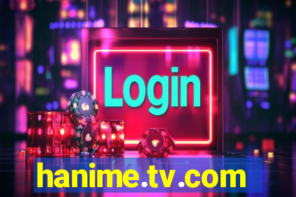 hanime.tv.com