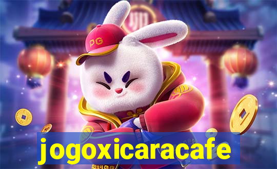 jogoxicaracafe