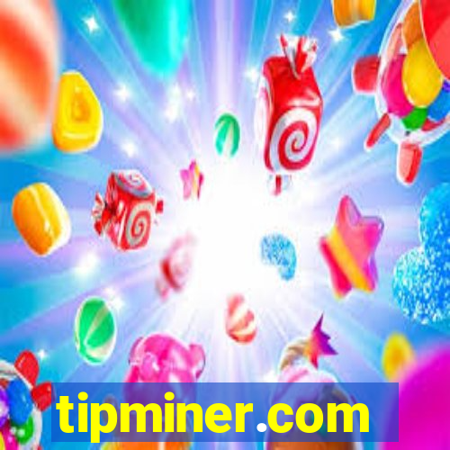 tipminer.com